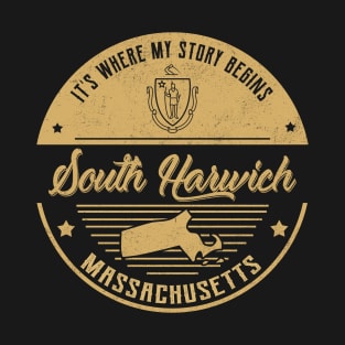 South Harwich Massachusetts It's Where my story begins T-Shirt