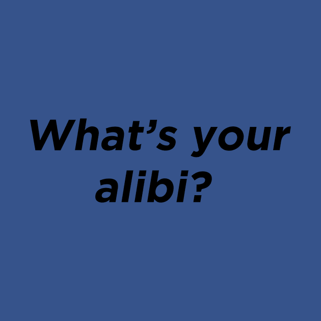 What's your alibi by IlhanAz