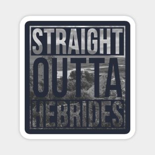 Straight Outta Hebrides Magnet