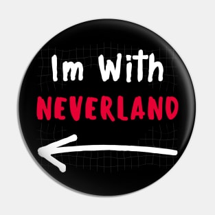 Im With NEVERLAND! Pin