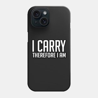 Gamer: I carry therefore I am Phone Case