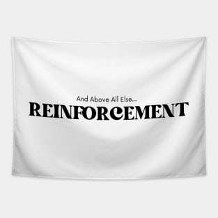 And Above All Else Reinforcement ABA Applied Behavior Analysis Tapestry