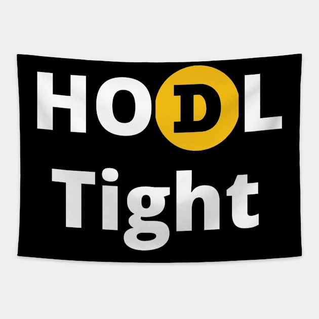 Dogecoin HODL Tight Design Bold White Letters Tapestry by Down Home Tees