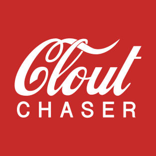 Clout Chaser T-Shirt