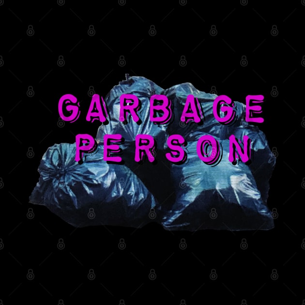 Garbage Person by wildjellybeans