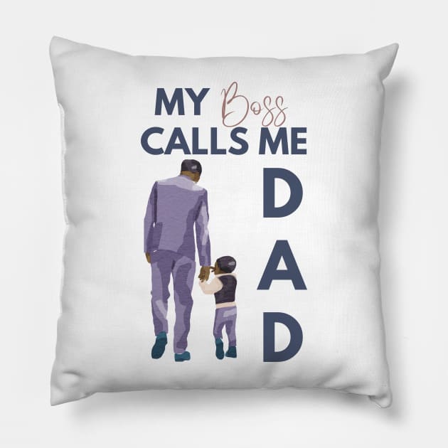 My Boss Calls Me Dad Pillow by ArTeaCupcake