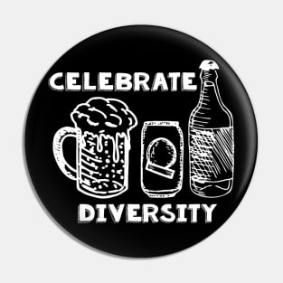 Celebrate Diversity Love All Kinds Of Beer Pin