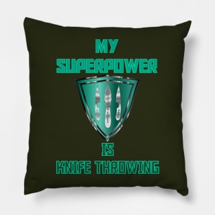 My Superpower is Knife Throwing Green Pillow