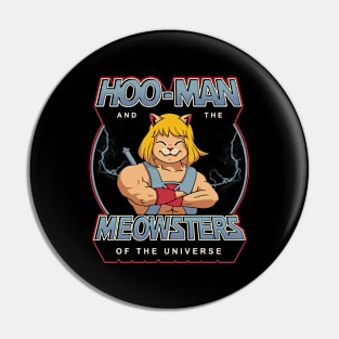 Hoo-Man and the Meowsters of the Universe Pin