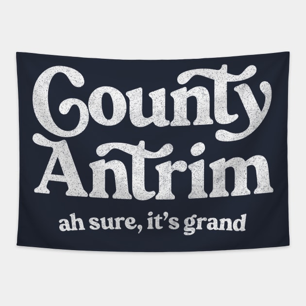 Country Antrim / Funny Typographic Gift Design Tapestry by feck!