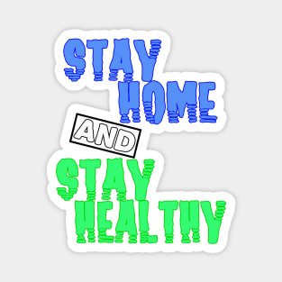 stay home and stay healthy Magnet