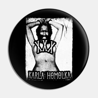 Karla Homolka Pin