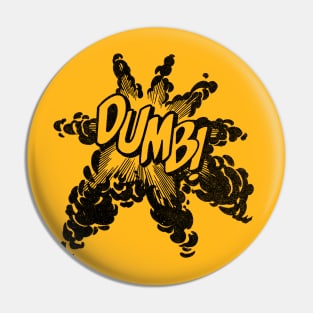 DUMB! Pin