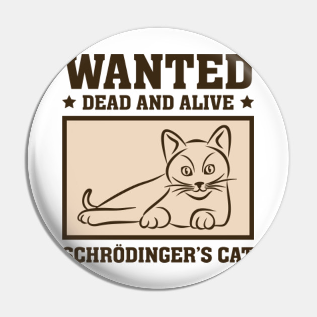 Schrodinger S Cat Schrodingers Cat Pin Teepublic Au
