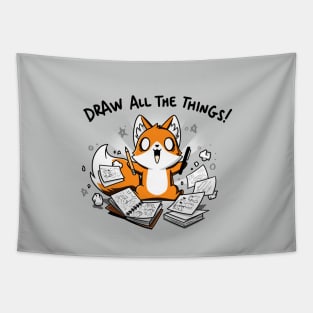 Draw All The Things! Cute Funny Artsy Fox animal lover Sarcastic Funny Quote Artwork Tapestry