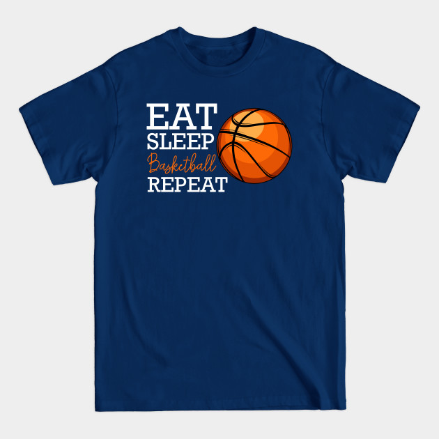 Disover Eat Sleep Basketball Repeat Funny Player Coach - Basketball - T-Shirt