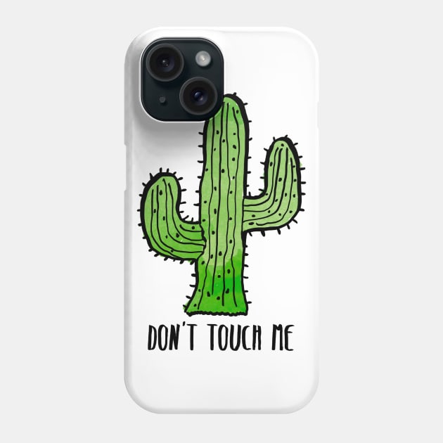 Dont Touch Me Cactus Phone Case by lolosenese