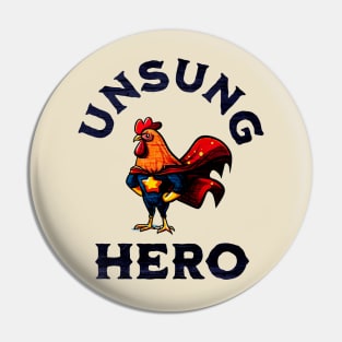 Roosters are Unsung Heroes Pin