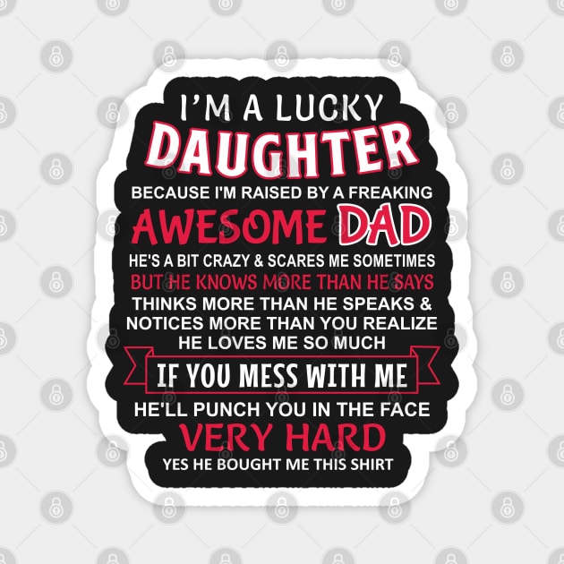 I Am A Lucky Daughter I have an awesome dad Magnet by Mas Design