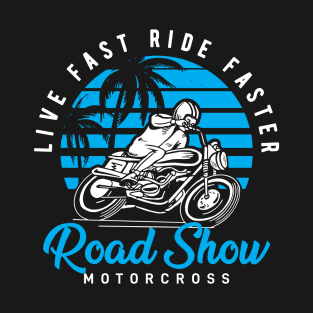 live fast ride faster T-Shirt