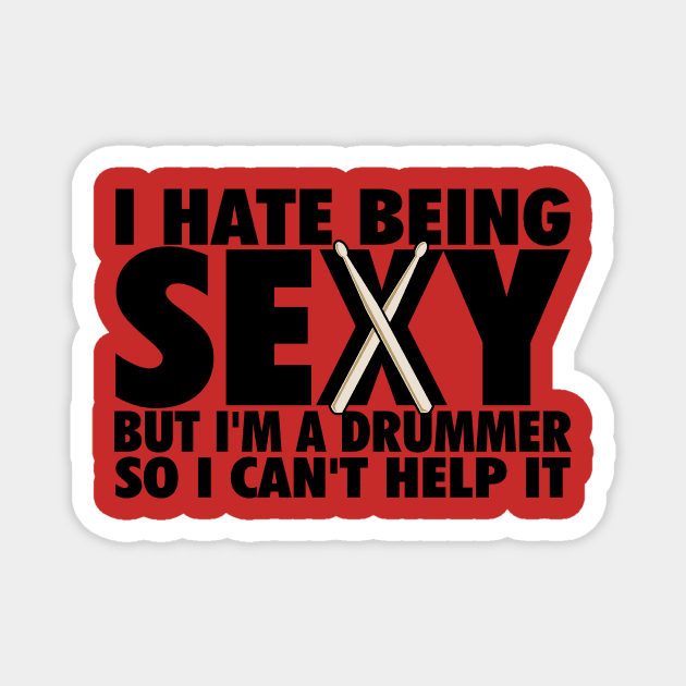 I hate being sexy Magnet by drummingco