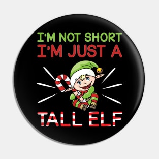 Funny I'm Not Short, I'm Just A Tall Elf Christmas Pin