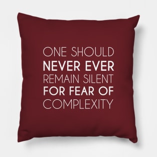 Fear Of Complexity Pillow