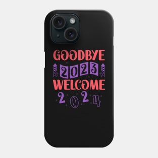 Goodbye 2023 Welcome 2024 Phone Case