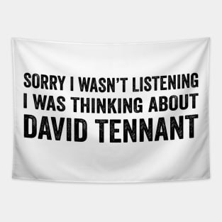 Thinking about David Tennant - Text Style Black Font T-Shirt Tapestry