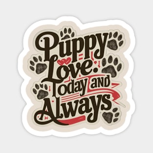 puppy love , today and always Magnet