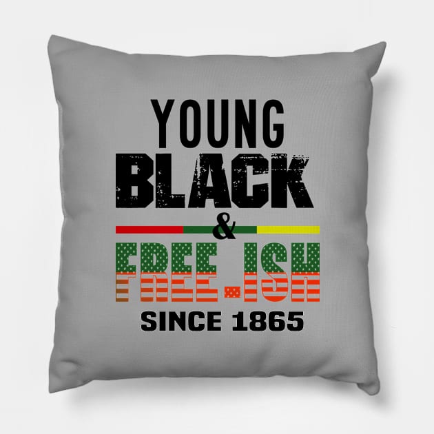 young black and free-ish since 1865..black pride Pillow by DODG99