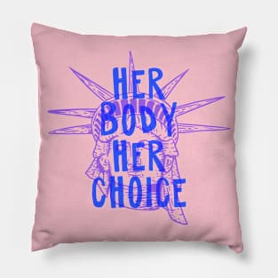 her body her choice Pillow