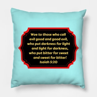 Bible Verse Isaiah 5:20 Pillow