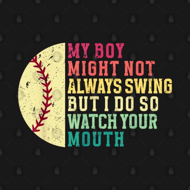 My Boy Might Not Always Swing But I Do Baseball Quote by Dreamsbabe