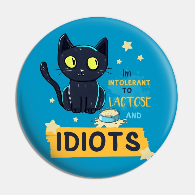 I'm Intolerant to Lactose and Idiots Pin by KayBee Gift Shop