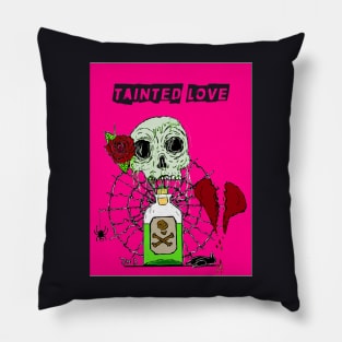 Tainted love Pillow