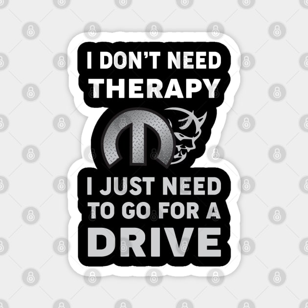 I don't need therapy Magnet by MoparArtist 