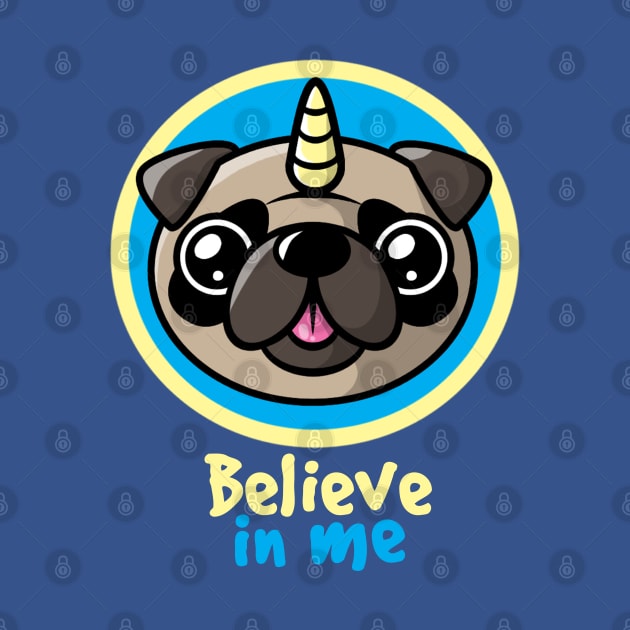 Believe in pugcorns by NemiMakeit