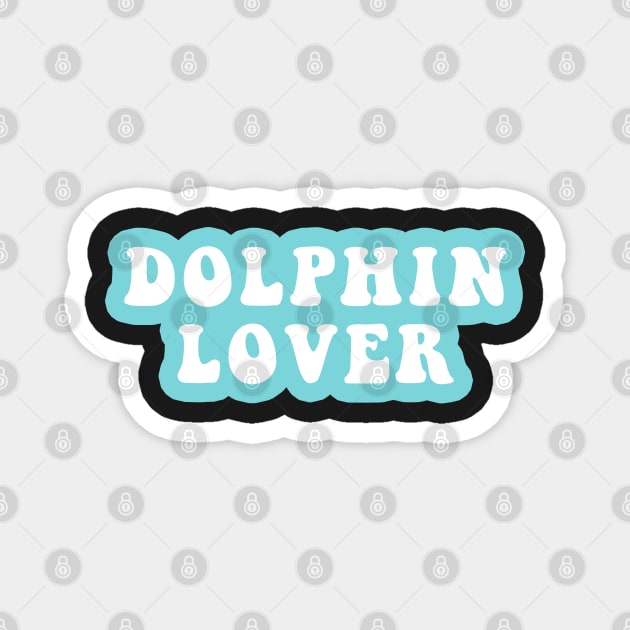 Dolphin Lover Magnet by CityNoir