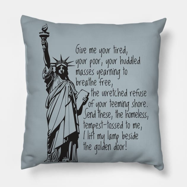 EMMA LAZARUS STATUE OF LIBERTY QUOTE Pillow by YellowDogTees