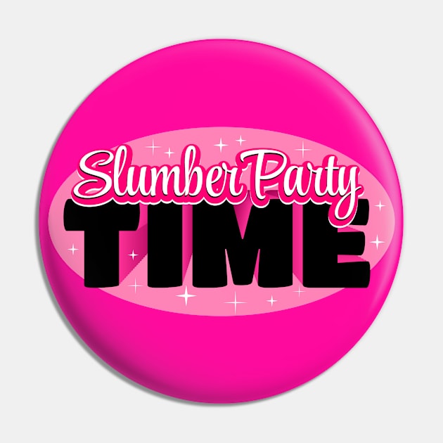 Slumber Party Time Design Pin by BrightLightArts