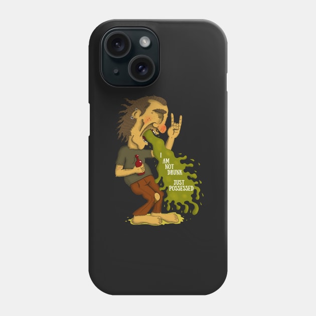 NOT DRUNK, JUST POSSESSED Phone Case by micalef