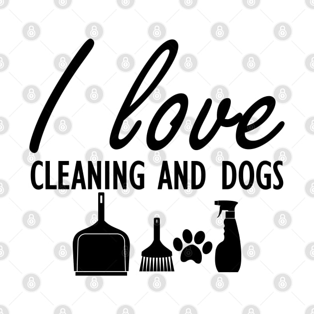 I love cleaning and dogs by KC Happy Shop