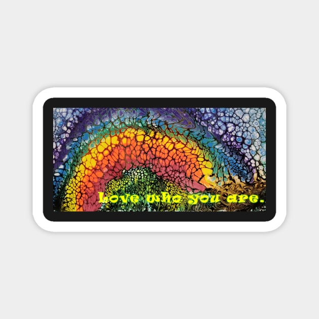 Rainbow Bubbles - Love Who You Are Magnet by Klssaginaw