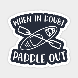 When In Doubt Paddle Out Kayaking Magnet