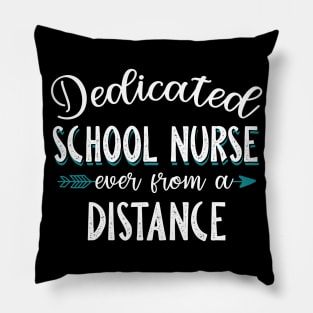 Dedicated School Nurse Even From A Distance Pillow