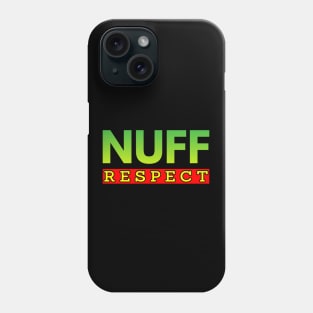 Nuff Respect Phone Case