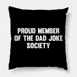 Proud member of the Dad Joke Society Pillow