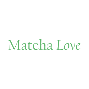 Matcha Love T-Shirt