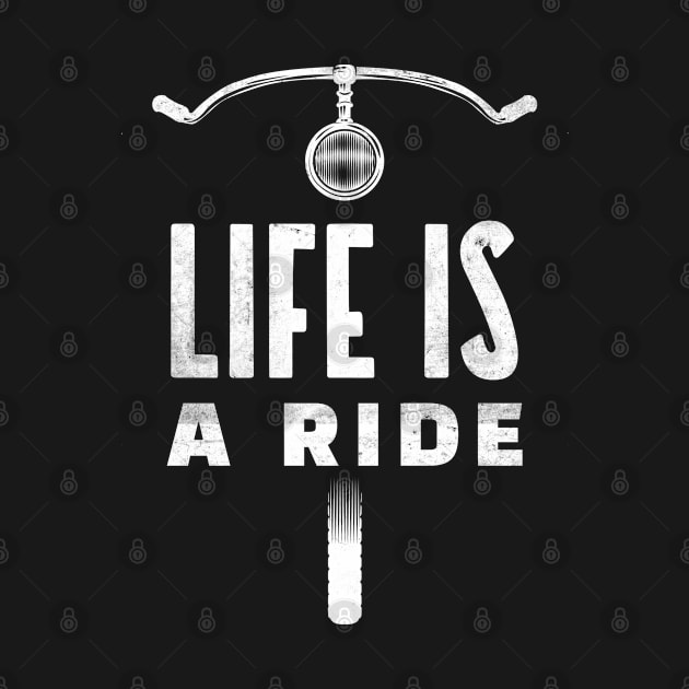 Distressed Life Is a Ride Bicycle Lover by LittleFlairTee